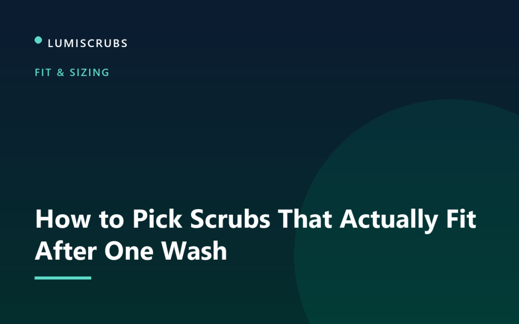 How to Pick Scrubs That Actually Fit After One Wash