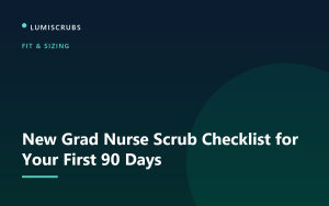 New Grad Nurse Scrub Checklist for Your First 90 Days