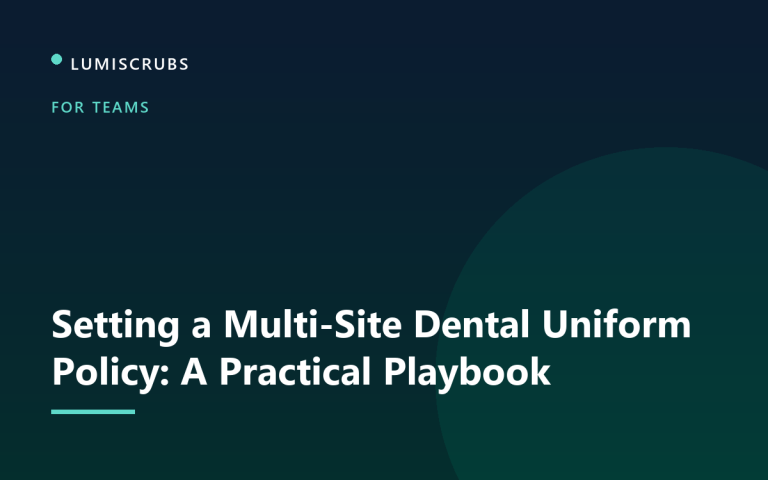 Setting a Multi-Site Dental Uniform Policy: A Practical Playbook