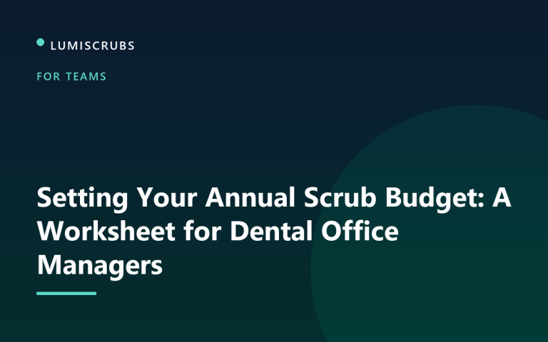 Setting Your Annual Scrub Budget: A Worksheet for Dental Office Managers