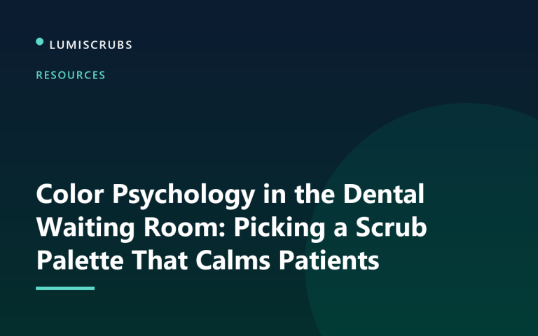 Color Psychology in the Dental Waiting Room: Picking a Scrub Palette That Calms Patients