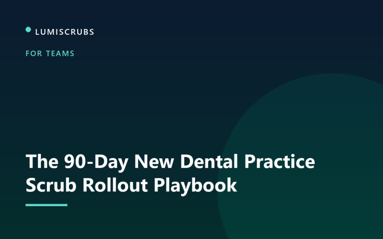 The 90-Day New Dental Practice Scrub Rollout Playbook