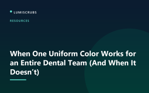 When One Uniform Color Works for an Entire Dental Team (And When It Doesn’t)