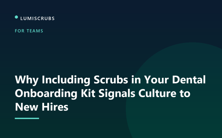 Why Including Scrubs in Your Dental Onboarding Kit Signals Culture to New Hires
